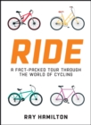 Ride : A Fact-Packed Tour Through the World of Cycling - eBook