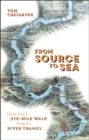 From Source to Sea : Notes from a 215-Mile Walk Along the River Thames - eBook