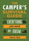 The Camper's Survival Guide : Everything You Need to Know - eBook
