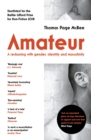 Amateur : A Reckoning With Gender, Identity and Masculinity - eBook