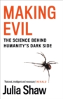 Making Evil : The Science Behind Humanity’s Dark Side - eBook