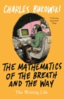 The Mathematics of the Breath and the Way : The Writing Life - Book
