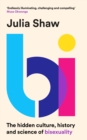 Bi : The Hidden Culture, History and Science of Bisexuality - Book