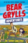 A Bear Grylls Adventure 8: The Safari Challenge - eBook