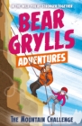 A Bear Grylls Adventure 10: The Mountain Challenge - eBook