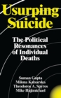 Usurping Suicide : The Political Resonances of Individual Deaths - Book