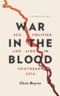 War in the Blood : Sex, Politics and AIDS in Southeast Asia - eBook