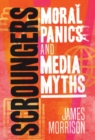Scroungers : Moral Panics and Media Myths - eBook