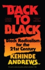 Back to Black : Retelling Black Radicalism for the 21st Century - Book
