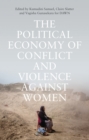 The Political Economy of Conflict and Violence against Women : Cases from the South - Book