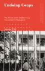 Undoing Coups : The African Union and Post-coup Intervention in Madagascar - eBook