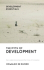 The Myth of Development : Non-viable Economies and the Crisis of Civilization - Book