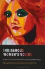 Indigenous Women's Voices : 20 Years on from Linda Tuhiwai Smith's Decolonizing Methodologies - Book