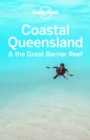 Lonely Planet Coastal Queensland & the Great Barrier Reef - eBook