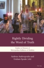 Rightly Dividing the Word of Truth : Studies in Honour of Metropolitan Kallistos of Diokleia - eBook