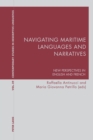 Navigating Maritime Languages and Narratives : New Perspectives in English and French - eBook
