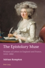 The Epistolary Muse : Women of Letters in England and France, 1652-1802 - eBook
