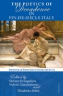 The Poetics of Decadence in Fin-de-Siecle Italy : Degeneration and Regeneration in Literature and the Arts - eBook