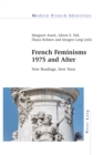 French Feminisms 1975 and After : New Readings, New Texts - eBook