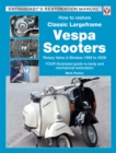 How to Restore Classic Largeframe Vespa Scooters - Book