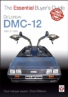 DeLorean DMC-12 1981 to 1983 : The Essential Buyer's Guide - Book