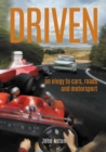 DRIVEN : An Elegy to Cars, Roads & Motorsport - Book