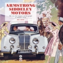 Armstrong Siddeley Motors : The cars, the company and the people in definitive detail - eBook