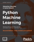 Python Machine Learning - Second Edition : Unlock modern machine learning and deep learning techniques with Python by using the latest cutting-edge open source Python libraries. - eBook