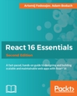 React 16 Essentials - Second Edition : Everything you need to start working with React 16 and assess React Fiber - eBook