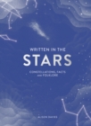 Written in the Stars : Constellations, Facts and Folklore - Book