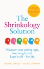 The Shrinkology Solution : Discover Your Eating Type, Lose Weight and Keep it off - For Life - eBook