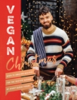 Vegan Christmas : Over 70 Amazing Vegan Recipes for the Festive Season and Holidays, from Avant Garde Vegan - eBook