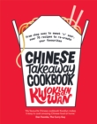 Chinese Takeaway Cookbook : From Chop Suey to Sweet 'n' Sour, Over 70 Recipes to Re-create Your Favourites - Book