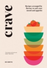 Crave : Recipes Arranged by Flavour, to Suit Your Mood and Appetite - eBook