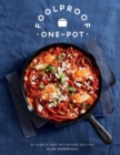 Foolproof One-Pot : 60 Simple and Satisfying Recipes - Book