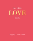 The Little Love Book : Happily. Ever. After - Book