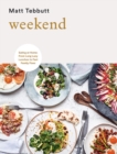 Weekend : Eating at Home: From Long Lazy Lunches to Fast Family Fixes - eBook