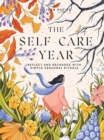 The Self-Care Year : Reflect and Recharge with Simple Seasonal Rituals - Book