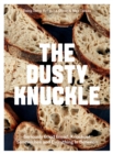 The Dusty Knuckle : Seriously Good Bread, Knockout Sandwiches and Everything In Between - eBook