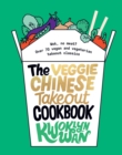 The Veggie Chinese Takeout Cookbook : Wok, No Meat? Over 70 Vegan and Vegetarian Takeout Classics - eBook