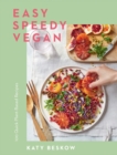 Easy Speedy Vegan : 100 Quick Plant-Based Recipes - eBook