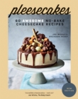 Pleesecakes : 60 Awesome No-Bake Cheesecake Recipes - eBook
