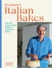 Giuseppe's Italian Bakes : Over 60 Classic Cakes, Desserts and Savoury Bakes - Book