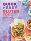 Quick and Easy Gluten Free : Over 100 Fuss-Free Recipes for Lazy Cooking and 30-Minute Meals - eBook