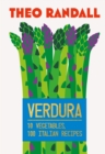 Verdura : 10 Vegetables, 100 Italian Recipes - eBook