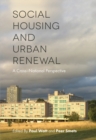 Social Housing and Urban Renewal : A Cross-National Perspective - eBook