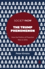 The Trump Phenomenon : How the Politics of Populism Won in 2016 - eBook