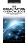 The Organization of Knowledge : Caught Between Global Structures and Local Meaning - eBook