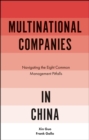 Multinational Companies in China : Navigating the Eight Common Management Pitfalls - eBook