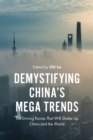 Demystifying China's Mega Trends : The Driving Forces That Will Shake Up China and the World - eBook